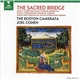 The Boston Camerata, Joel Cohen - The Sacred Bridge (Jews & Christians In Medieval Europe)